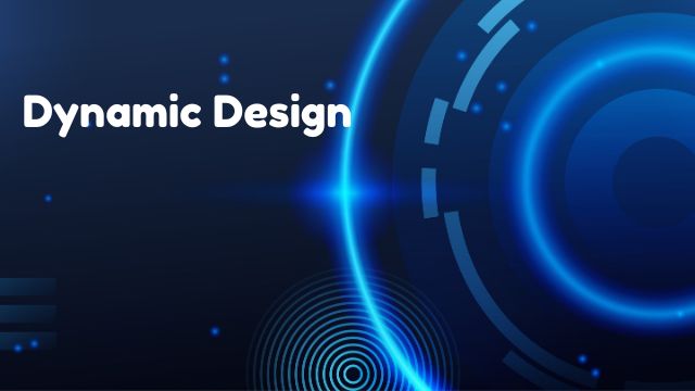 Dynamic Design